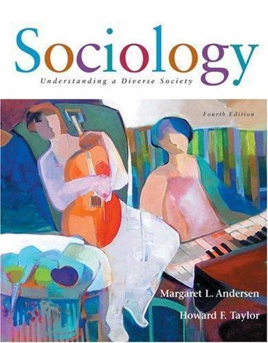 Sociology : Understanding a Diverse Society by Margaret L. Andersen and…