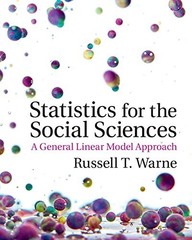 STATISTICS FOR THE SOCIAL SCIENCES: A GENERAL LINEAR MODEL By Russell T. Warne