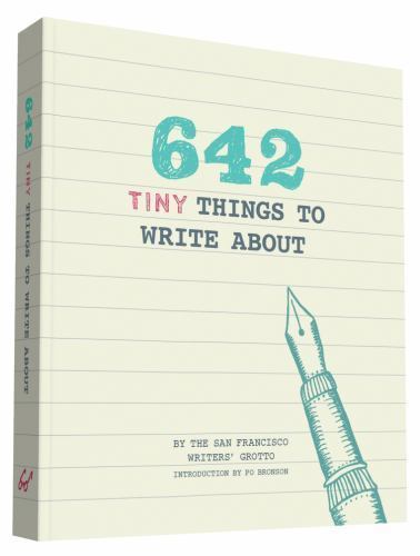 642 Tiny Things to Write About, Paperback by San Francisco Writers’ Grotto (C…
