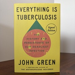 Everything Is Tuberculosis (Signed Edition) by John Green – HC, DJ, 1st Printing