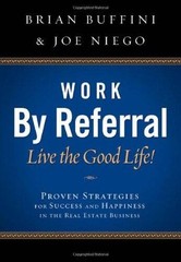 Work by Referral: Live the Good Life! Proven Strategies for Success and H – GOOD