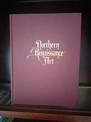 Northern Renaissance Art: 1350-1575_James Snyder_HCDJ_1st Edition_1985_Very Good