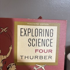 Exploring Science 4: Teachers Edition. By Thurber 1960 HC