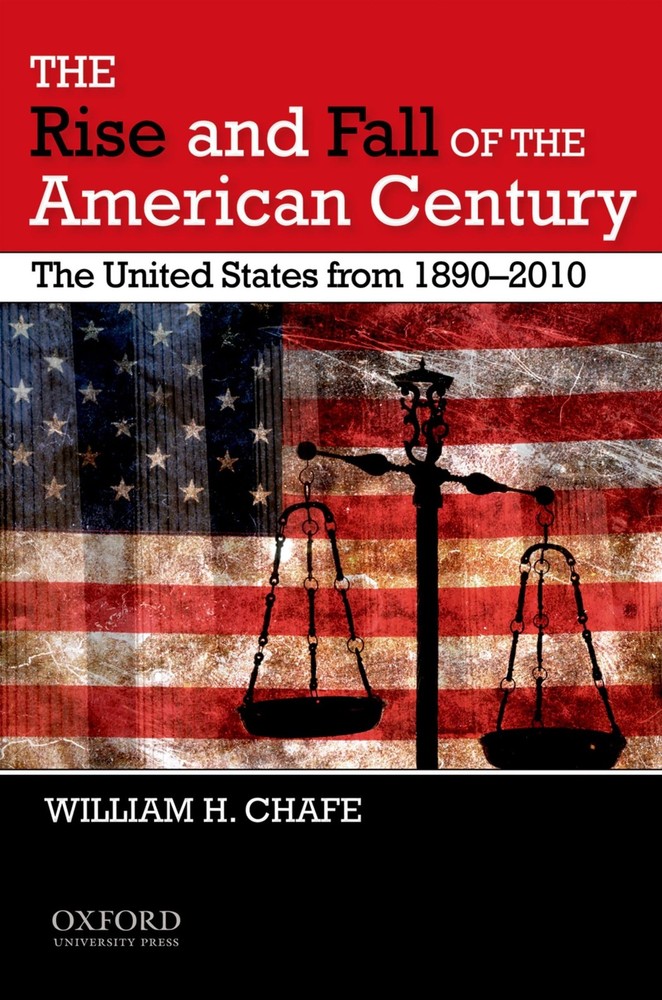 The Rise and Fall of the American Century: The United States from 1890-2009 …