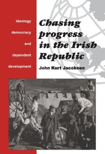 Chasing Progress in the Irish Republic by John Kurt Jacobsen: New