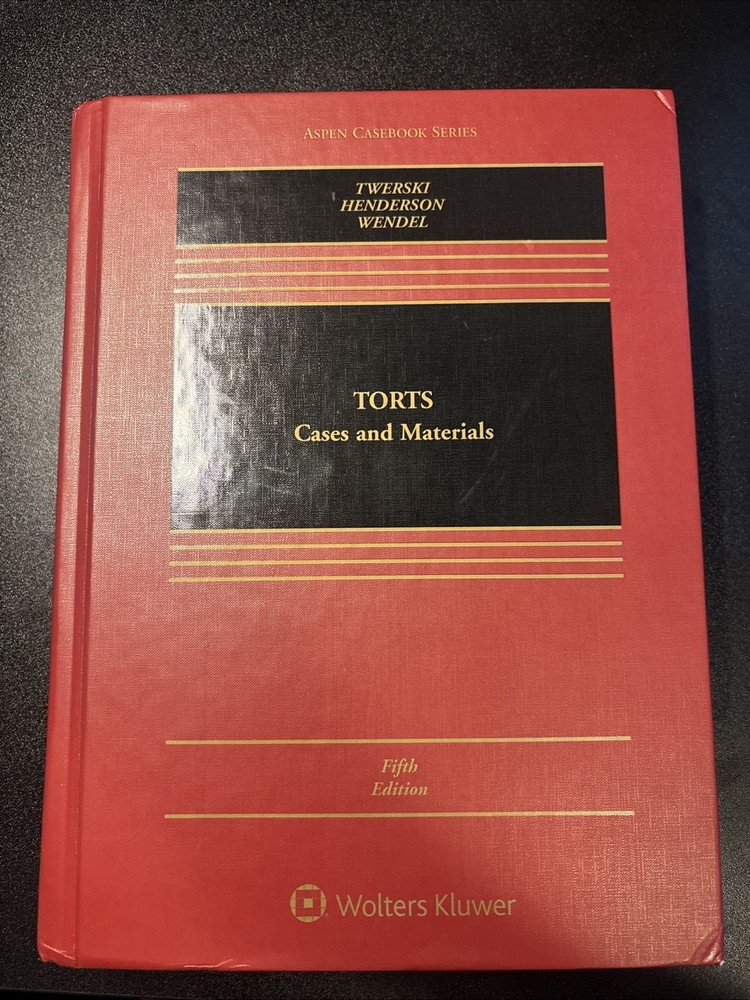 Torts: Cases and Materials, Fifth Edition (5th) by Twerski, Henderson, Wendel