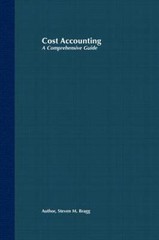 Cost Accounting: A Comprehensive Guide, Bragg, Steven M., 9780471386551