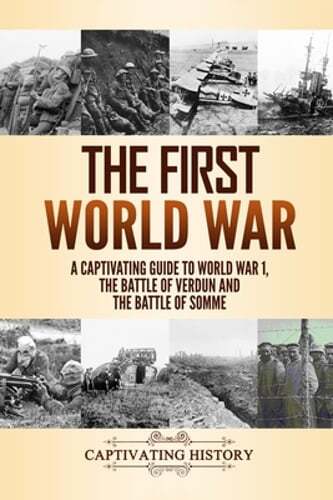 The First World War: A Captivating Guide to World War 1, The Battle of Verdun