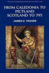 From Caledonia to Pictland Scotland to 795 : Scotland to 795, Paperback by Fr…