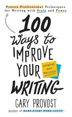 100 Ways to Improve Your Writing (Updated): Proven Professional White