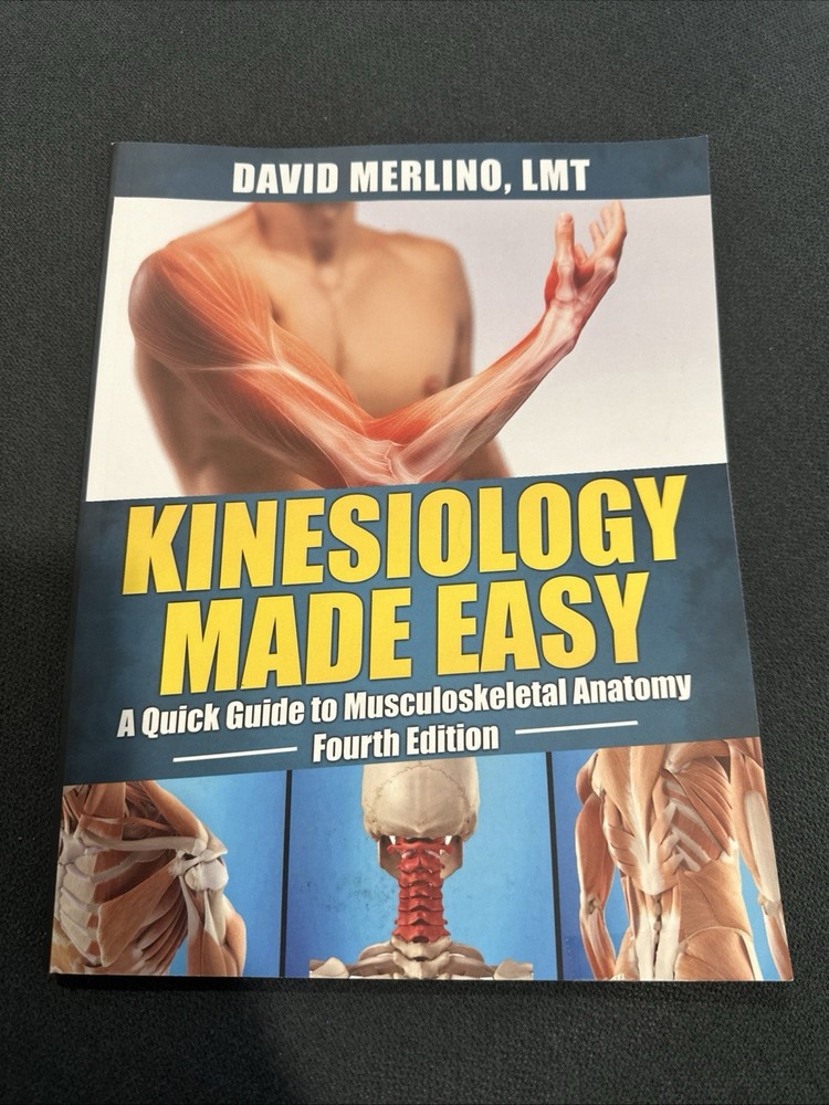 Kinesiology Made Easy : A Quick Guide to Musculoskeletal Anatomy, Fourth Edition