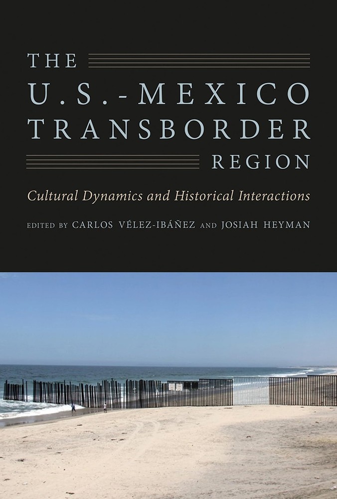 The U.S.-Mexico Transborder Region: Cultural Dynamics and Historical Interac…