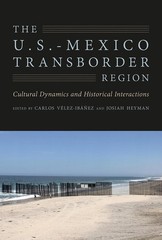 The U.S.-Mexico Transborder Region: Cultural Dynamics and Historical Interac…