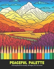 Peaceful Palette: Coloring Book for Anxiety, 50 Pages, 8.5 x 11 inches by Perry