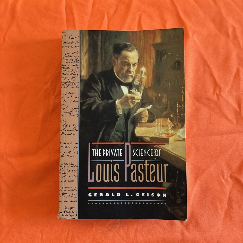 The Private Science of Louis Pasteur Hardcover Gerald L. Geison