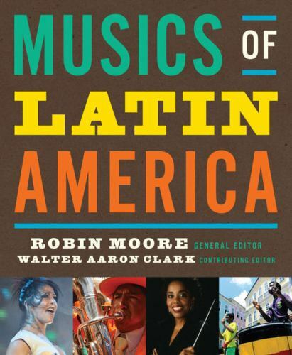 Musics of Latin America by Walter Aaaron Clark (2012, Trade Paperback)