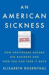 An American Sickness: How Healthcare Became Big Business and How You Can Take It