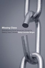 Missing Class: Strengthening Social Movement Groups by Seeing Class Cultures by