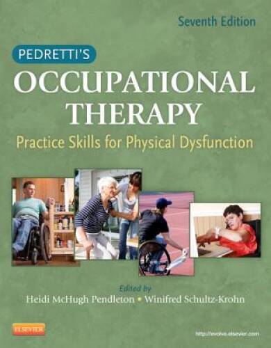 Pedretti’s Occupational Therapy: Practice Skills for Physical Dysfun – VERY GOOD