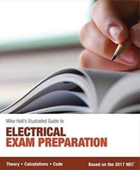 Mike Holt’s Electrical Exam Preparation textbook, Based on the 2017 NEC – GOOD