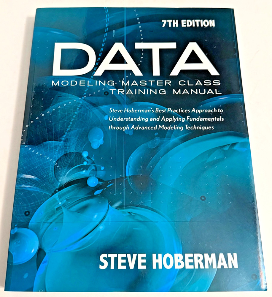 Data Modeling Master Class 7th Edition Database Design Steve Hoberman 2017 PB VG