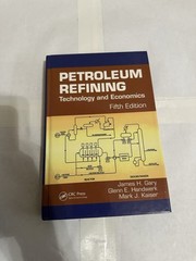 Petroleum Refining : Technology and Economics