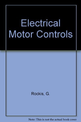 ELECTRICAL MOTOR CONTROLS By Gary Rockis & Glen Mazur – Hardcover **Excellent**