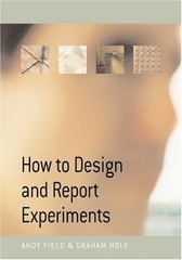 HOW TO DESIGN AND REPORT EXPERIMENTS By Andy Field & Graham J Hole – Hardcover