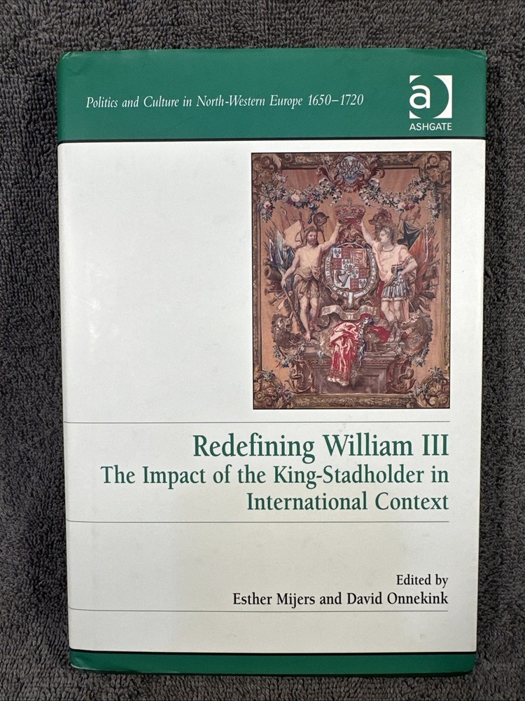 Politics and Culture in Europe, 1650-1750 Ser.: Redefining William III HC DJ