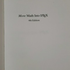 More Math Into Latex; 4TH Edition; George Gratzer; Springer Publisher Text