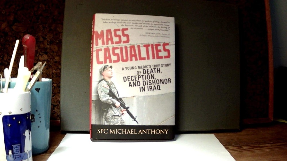 Mass Casualties: A Young Medic’s True Story of Death, Deception, and Dishono…