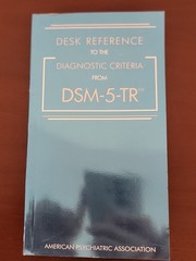 Desk Reference to the Diagnostic Criteria from DSM-5-TR by American Psychiatric