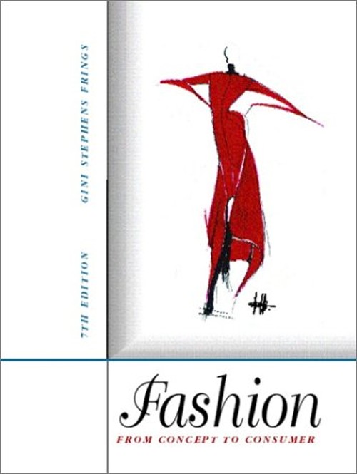 Fashion : From Concept to Consumer Hardcover Gini Stephens Frings