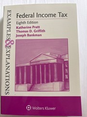 Examples and Explanations Ser.: Examples and Explanations for Federal Income Tax
