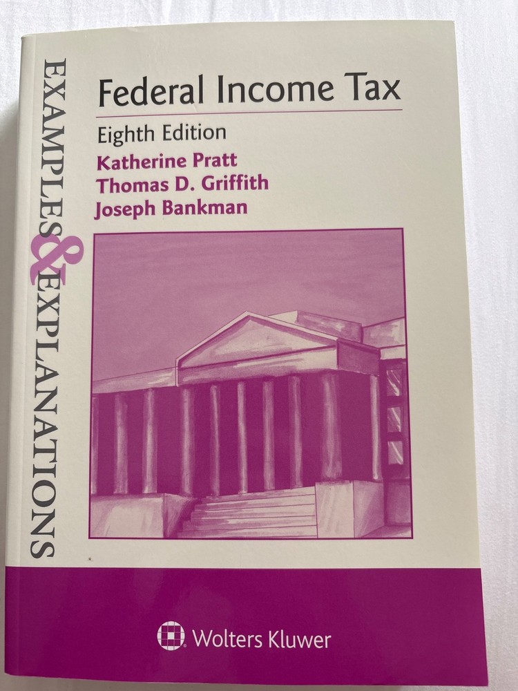 Examples and Explanations Ser.: Examples and Explanations for Federal Income Tax