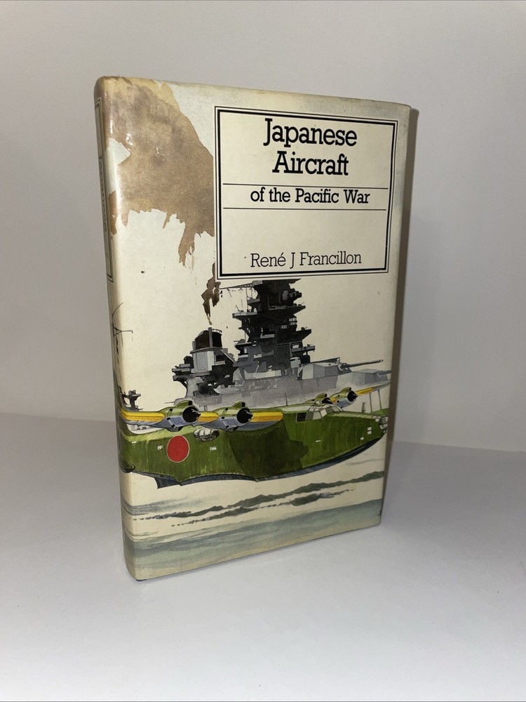 Japanese Aircraft of the Pacific War by Rene J Francillon Revised Second Edition