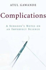 Complications: A Surgeon’s Notes on an Imperfect Science – Hardcover – GOOD