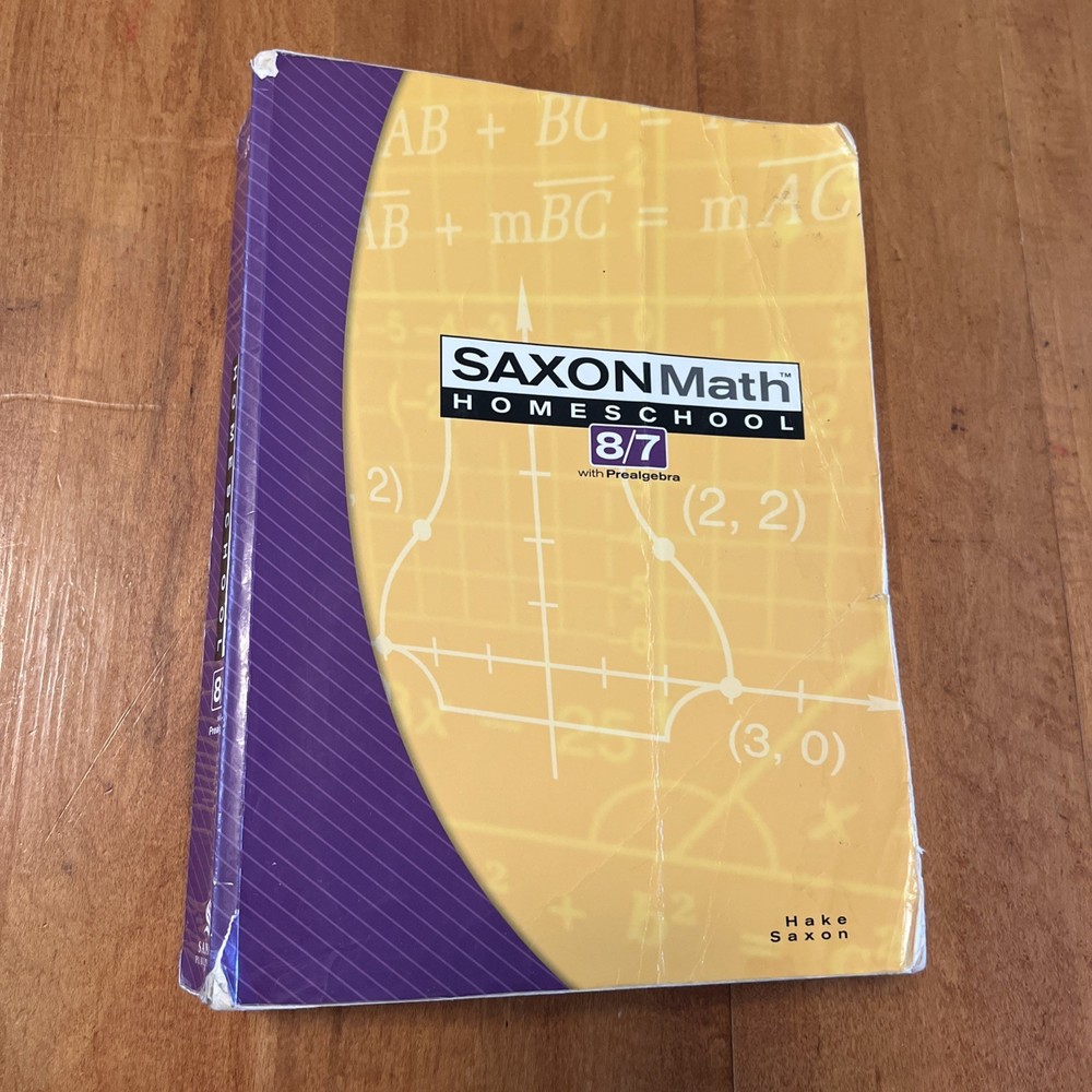 Saxon Math Homeschool 8/7 by Stephen Hake and John Saxon (2004, Trade Paperback)