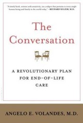The Conversation: A Revolutionary Plan for End-of-Life Care – VERY GOOD
