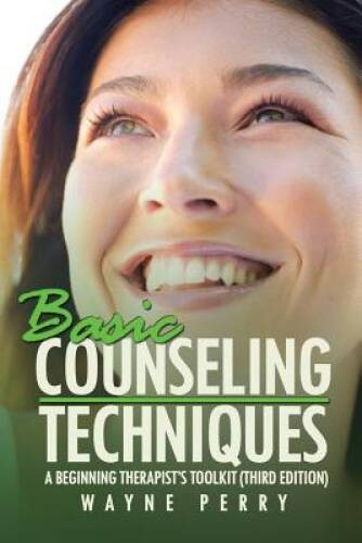 Basic Counseling Techniques: A Beginning Therapist’s Tool Kit – VERY GOOD