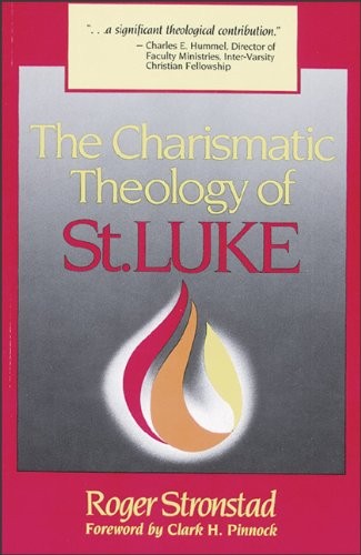Charismatic Theology of St. Luke, The – Stronstad, Roger – Good – See condit…