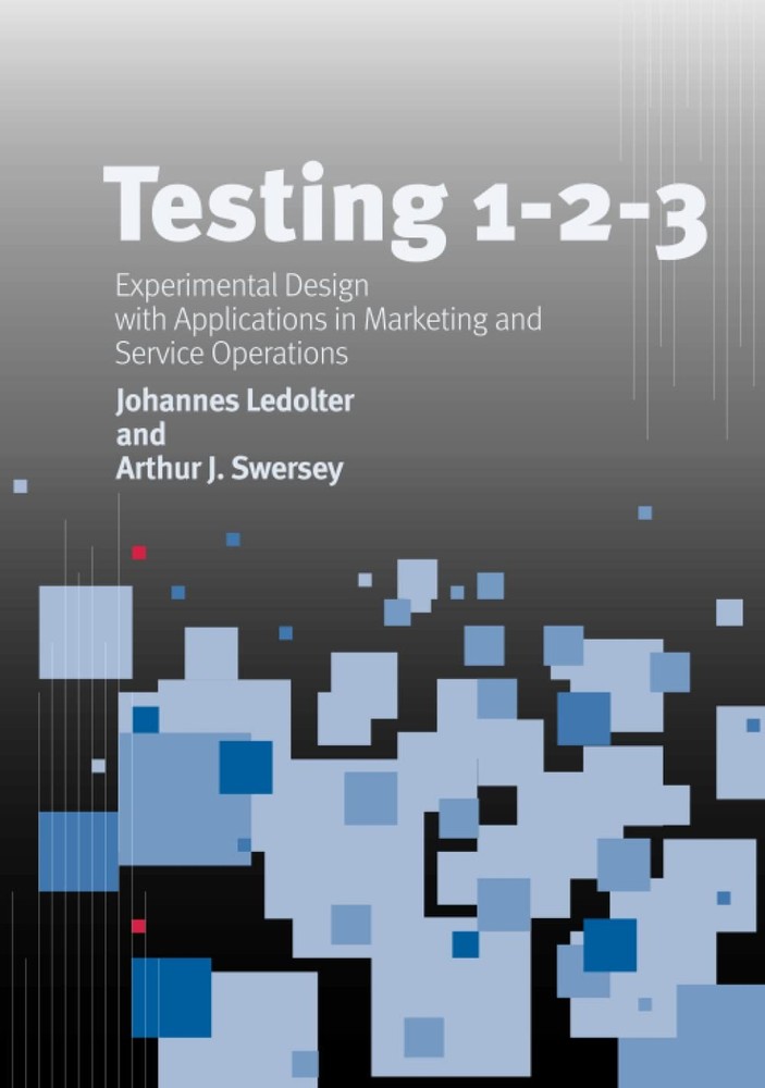 Testing 1 – 2 – 3: Experimental Design with Applications in Marketing and Se…