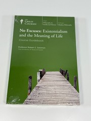 No Excuses : Existentialism and the Meaning of Life Robert Solomon DVD & Guide