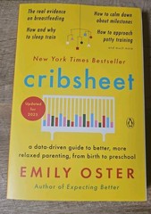 The Parentdata Ser.: Cribsheet : A Data-Driven Guide to Better, More Relaxed…