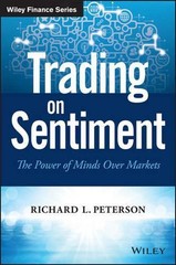 Trading on Sentiment: The Power of Minds Over Markets by Richard L. Peterson (En
