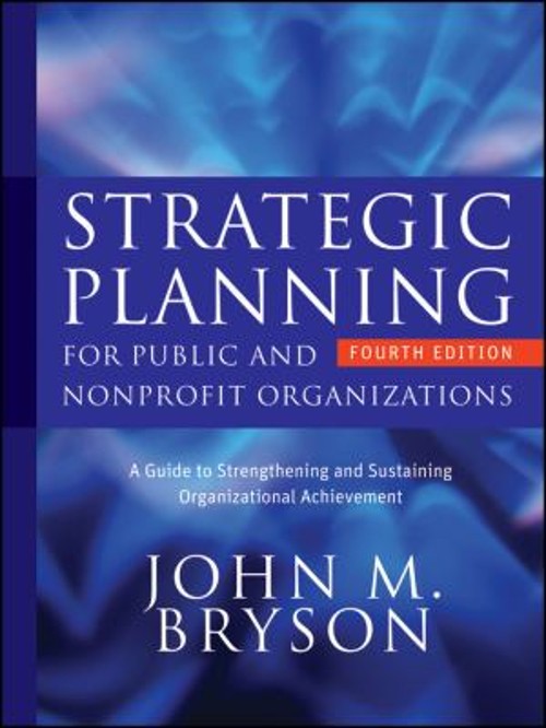 Strategic Planning for Public and Nonprofit Organizations : A Gui