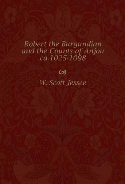 Robert The Burgundian And The Counts Of Anjou, Ca 1025-1098