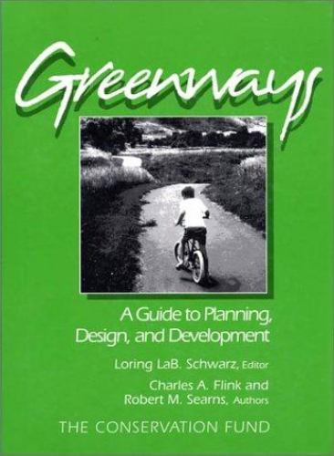 Greenways: A Guide To Planning Design And Development by Searns, Robert,Flink, C