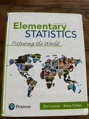 Elementary Statistics : Picturing the World by Betsy Farber and Ron Larson…