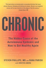 Chronic: The Hidden Cause of the Autoimmune Epidemic and How to Get Healthy …